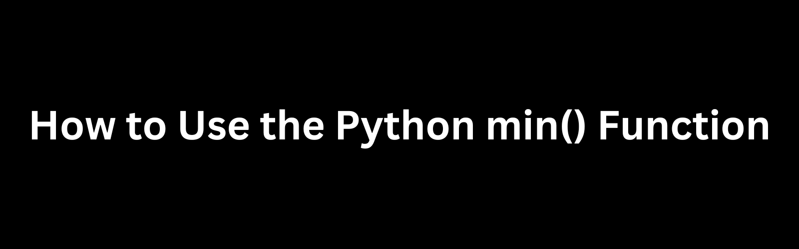 How to Use the Python min() Function - Techkluster